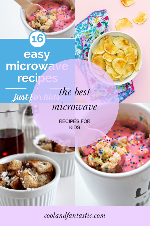 The Best Microwave Recipes for Kids Home, Family, Style and Art Ideas